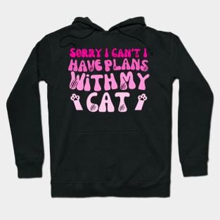 Sorry I Can't I Have Plans With My Cat Cute Cat Hoodie